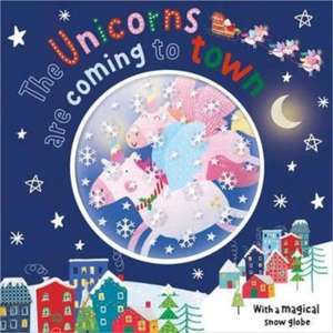 The Unicorns are Coming to Town de Alexandra Robinson