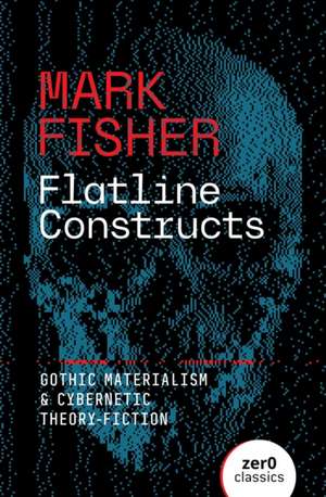 Flatline Constructs de Mark Fisher