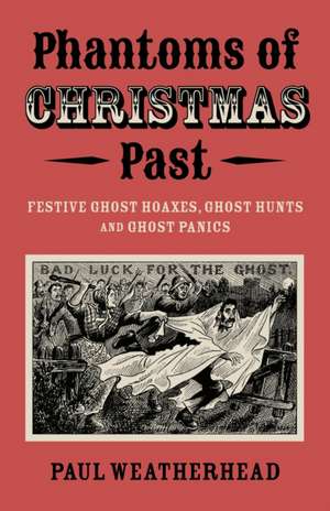 Phantoms of Christmas Past de Paul Weatherhead