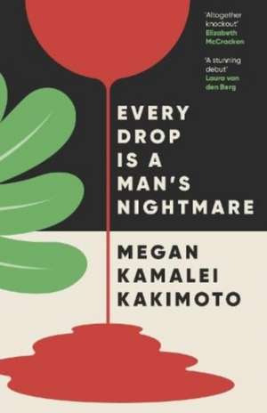 Every Drop Is a Man's Nightmare de Megan Kamalei Kakimoto