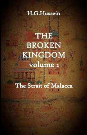 The Broken Kingdom Volume 2 de H G Hussein