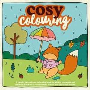 Cosy Colouring: A Simple, fun and easy colouring book for adults, teenagers and children filled with cute Autumn, Winter and Christmas de Victoria Brand