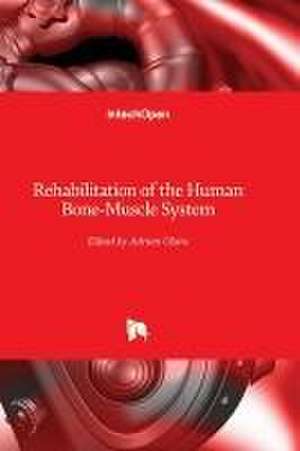 Rehabilitation of the Human Bone-Muscle System de Adrian Olaru