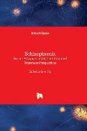 Schizophrenia - Recent Advances and Patient-Centered Treatment Perspectives de Jane Yip