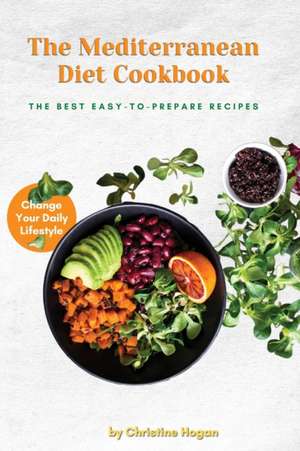 The Mediterranean DIET Cookbook de Christine Christine Hogan