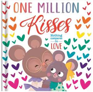 One Million Kisses: Padded Board Book de Igloobooks