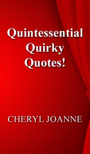 Quintessential Quirky Quotes! de Cheryl Joanne