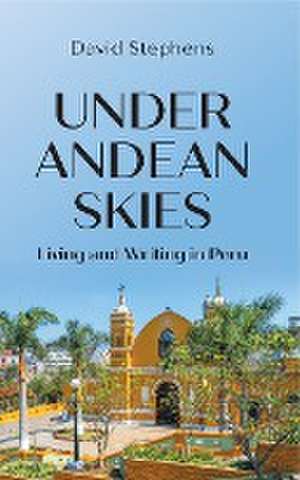 Under Andean Skies de David Stephens