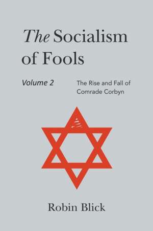 Socialism of Fools Vol 2 Revised 3rd Edn de Robin Blick