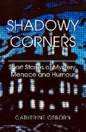 Shadowy Corners de Catherine Osborn