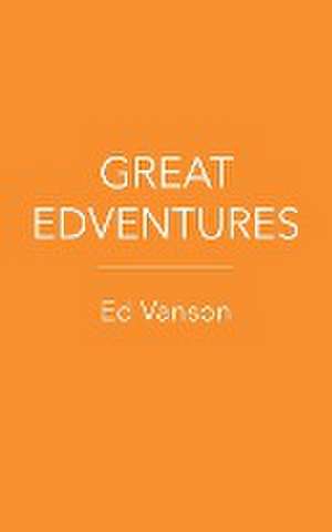 Great Edventures de Ed Vanson