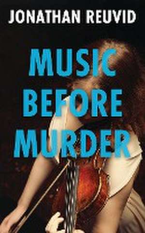 Music Before Murder de Jonathan Reuvid