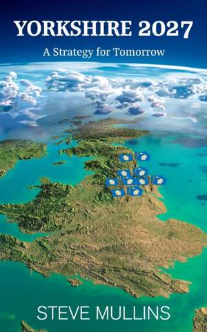 Yorkshire 2027 de Steve Mullins