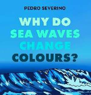 Why Do Sea Waves Change Colours de Pedro Severino