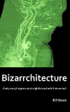 Bizarrchitecture de Bill Swan