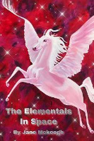 Elementals in Space de Jane McKeogh