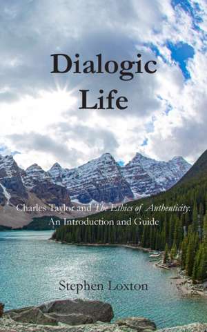 Dialogic Life de Stephen Loxton