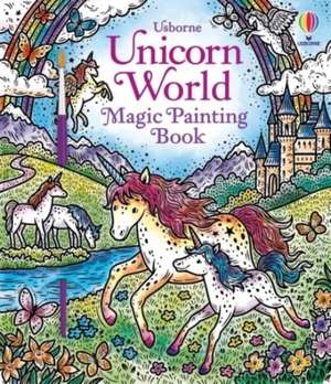 Unicorn World Magic Painting Book de Abigail Wheatley