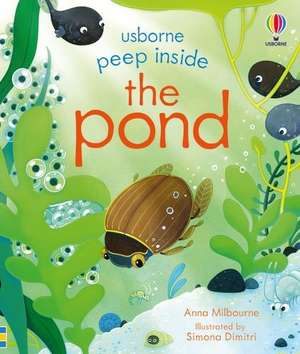 Peep Inside the Pond de Anna Milbourne