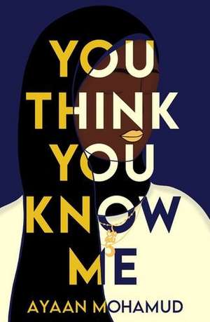 You Think You Know Me de Ayaan Mohamud