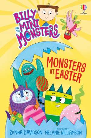 Billy and the Mini Monsters: Monsters at Easter de Zanna Davidson