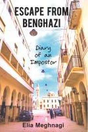 Escape from Benghazi de Elia Meghnagi