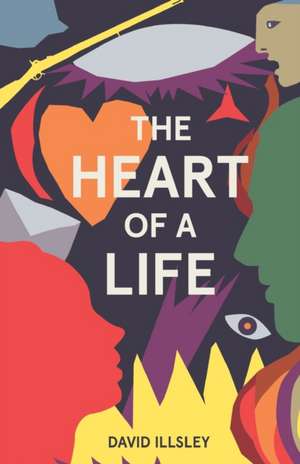 The Heart of a Life de David Illsley