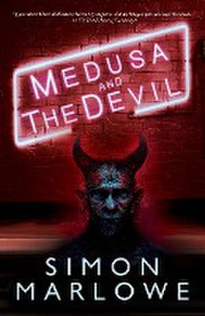 Medusa and the Devil de Simon Marlowe