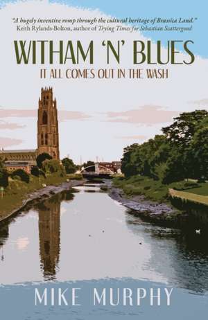 Witham 'n' Blues - It All Comes Out In The Wash de Mike Murphy