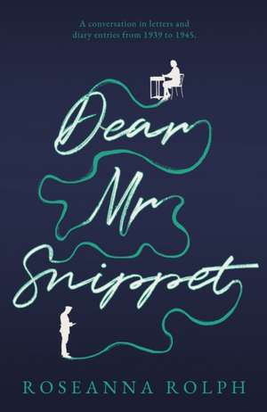 Dear Mr Snippet de Roseanna Rolph