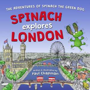 Spinach Explores London de Paul Chapman