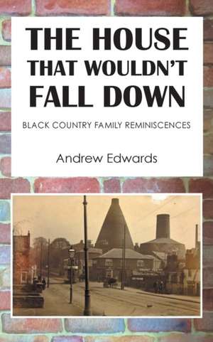 The House That Wouldn't Fall Down de Andrew Edwards