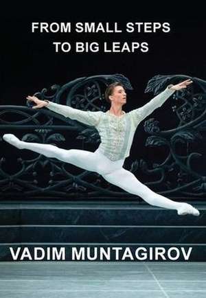 From Small Steps to Big Leaps de Vadim Muntagirov