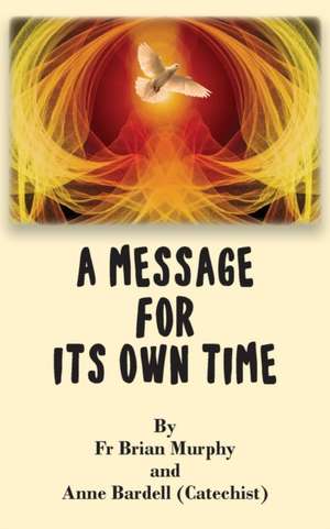 A Message for Its Own Time de Anne Bardell