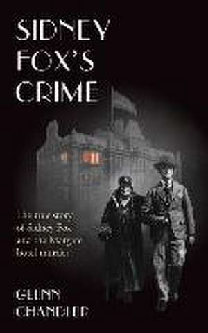 Sidney Fox's Crime de Glenn Chandler