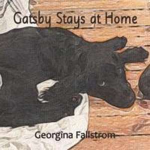 Gatsby Stays at Home de Georgina Fallstrom