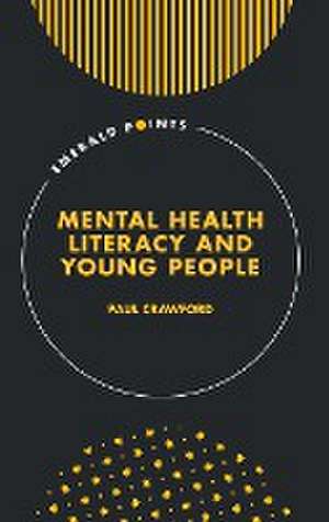 Mental Health Literacy and Young People de Paul Crawford