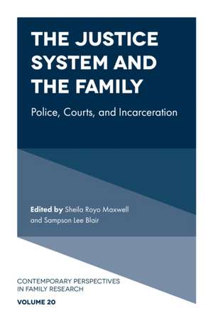 The Justice System and the Family – Police, Courts, and Incarceration de Sheila Royo Maxwell