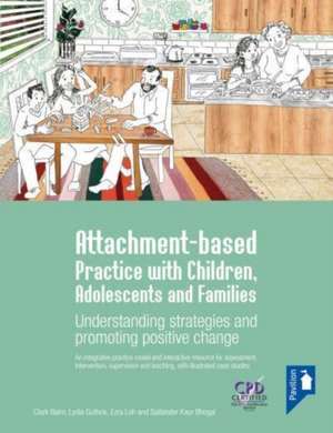 Attachment-Based Practice with Children, Adolescents and Families de Clark Baim