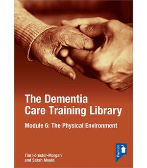 The Dementia Care Training Library: Module 6 de Sarah Mould