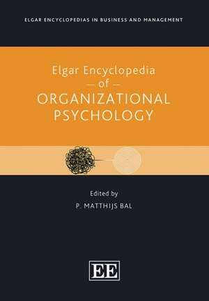 Elgar Encyclopedia of Organizational Psychology de P. Matthijs Bal