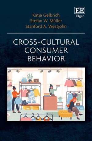 Cross–Cultural Consumer Behavior de Katja Gelbrich