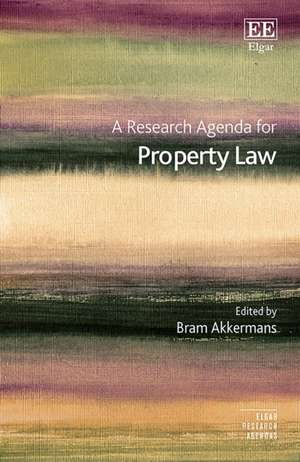 A Research Agenda for Property Law de Bram Akkermans