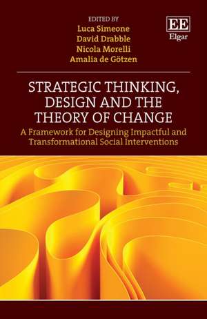 Strategic Thinking, Design and the Theory of Cha – A Framework for Designing Impactful and Transformational Social Interventions de Luca Simeone