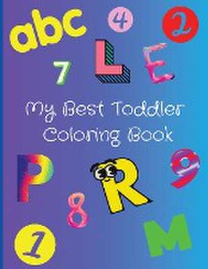 My Best Toddler Coloring Book de Alro Bdr