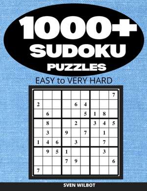 1000+ Sudoku Puzzles Easy to Very Hard de Sven Wilbot