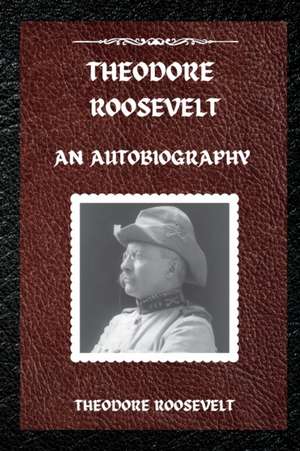 Theodore Roosevelt de Theodore Roosevelt