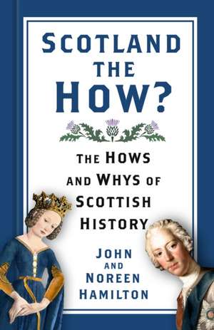 Scotland the How? de John And Noreen Hamilton