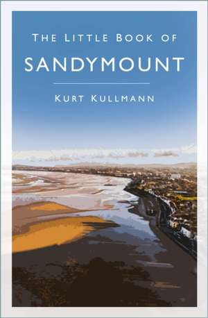 The Little Book of Sandymount de Kurt Kullmann