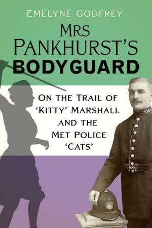 Mrs Pankhurst's Bodyguard de Emelyne Godfrey